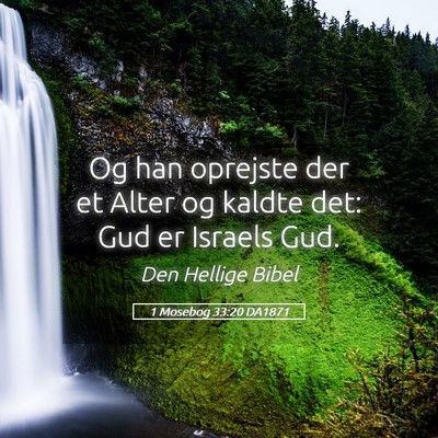 Picture 05 - 1 Mosebog 33:20 DA1871 - Og han oprejste der et Alter og kaldte det: Gud - Bible Verse Picture