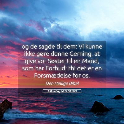 Picture 05 - 1 Mosebog 34:14 DA1871 - og de sagde til dem: Vi kunne ikke gøre denne - Bible Verse Picture