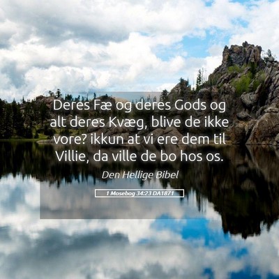Picture 05 - 1 Mosebog 34:23 DA1871 - Deres Fæ og deres Gods og alt deres Kvæg, blive - Bible Verse Picture