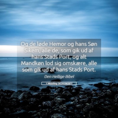 Picture 05 - 1 Mosebog 34:24 DA1871 - Og de løde Hemor og hans Søn Sikem, alle de, - Bible Verse Picture