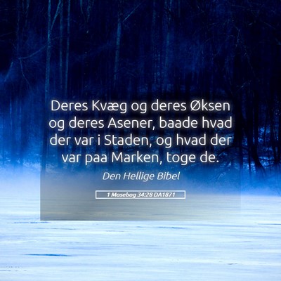 Picture 05 - 1 Mosebog 34:28 DA1871 - Deres Kvæg og deres Øksen og deres Asener, - Bible Verse Picture