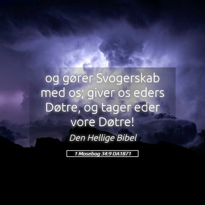 Picture 05 - 1 Mosebog 34:9 DA1871 - og gører Svogerskab med os; giver os eders - Bible Verse Picture
