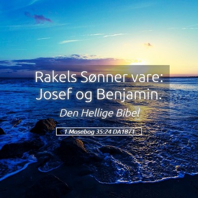 Picture 05 - 1 Mosebog 35:24 DA1871 - Rakels Sønner vare: Josef og - Bible Verse Picture