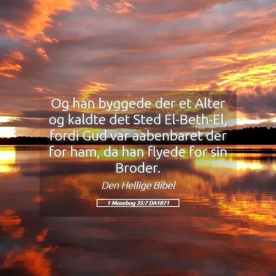 Picture 05 - 1 Mosebog 35:7 DA1871 - Og han byggede der et Alter og kaldte det Sted - Bible Verse Picture