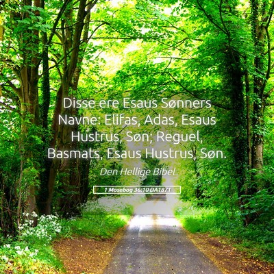 Picture 05 - 1 Mosebog 36:10 DA1871 - Disse ere Esaus Sønners Navne: Elifas, Adas, - Bible Verse Picture