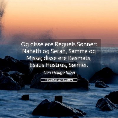 Picture 05 - 1 Mosebog 36:13 DA1871 - Og disse ere Reguels Sønner: Nahath og Serah, - Bible Verse Picture