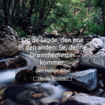 Picture 05 - 1 Mosebog 37:19 DA1871 - Og de sagde, den ene til den anden: Se, denne - Bible Verse Picture