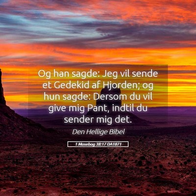 Picture 05 - 1 Mosebog 38:17 DA1871 - Og han sagde: Jeg vil sende et Gedekid af - Bible Verse Picture