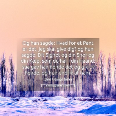 Picture 05 - 1 Mosebog 38:18 DA1871 - Og han sagde: Hvad for et Pant er det, jeg skal - Bible Verse Picture
