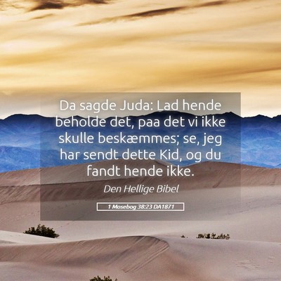 Picture 05 - 1 Mosebog 38:23 DA1871 - Da sagde Juda: Lad hende beholde det, paa det vi - Bible Verse Picture