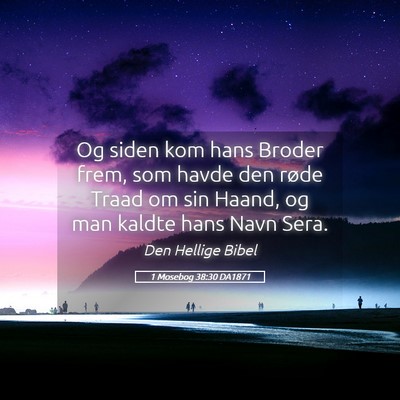 Picture 05 - 1 Mosebog 38:30 DA1871 - Og siden kom hans Broder frem, som havde den - Bible Verse Picture