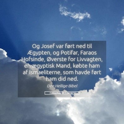 Picture 05 - 1 Mosebog 39:1 DA1871 - Og Josef var ført ned til Ægypten, og Potifar, - Bible Verse Picture