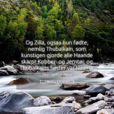 Picture 05 - 1 Mosebog 4:22 DA1871 - Og Zilla, ogsaa hun fødte, nemlig Thubalkain, - Bible Verse Picture