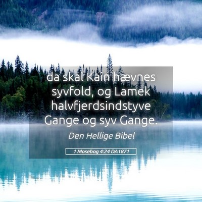 Picture 05 - 1 Mosebog 4:24 DA1871 - da skal Kain hævnes syvfold, og Lamek - Bible Verse Picture