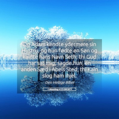 Picture 05 - 1 Mosebog 4:25 DA1871 - Og Adam kendte ydermere sin Hustru, og hun fødte - Bible Verse Picture