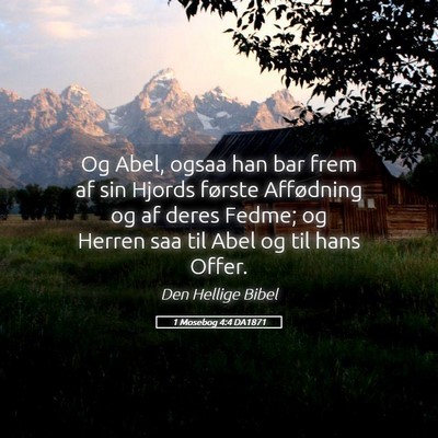 Picture 05 - 1 Mosebog 4:4 DA1871 - Og Abel, ogsaa han bar frem af sin Hjords første - Bible Verse Picture