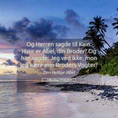 Picture 05 - 1 Mosebog 4:9 DA1871 - Og Herren sagde til Kain: Hvor er Abel, din - Bible Verse Picture