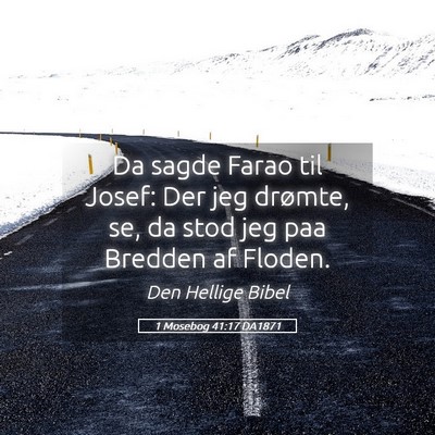 Picture 05 - 1 Mosebog 41:17 DA1871 - Da sagde Farao til Josef: Der jeg drømte, se, da - Bible Verse Picture