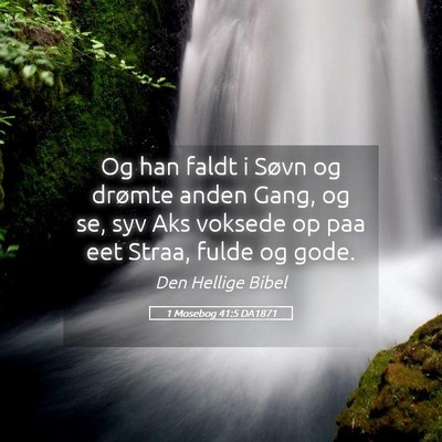 Picture 05 - 1 Mosebog 41:5 DA1871 - Og han faldt i Søvn og drømte anden Gang, og - Bible Verse Picture