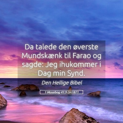 Picture 05 - 1 Mosebog 41:9 DA1871 - Da talede den øverste Mundskænk til Farao og - Bible Verse Picture