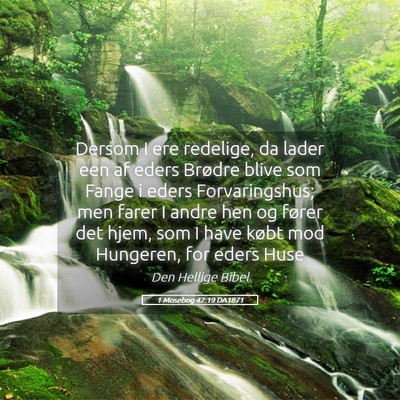 Picture 05 - 1 Mosebog 42:19 DA1871 - Dersom I ere redelige, da lader een af eders - Bible Verse Picture