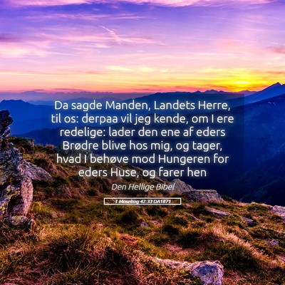 Picture 05 - 1 Mosebog 42:33 DA1871 - Da sagde Manden, Landets Herre, til os: derpaa - Bible Verse Picture
