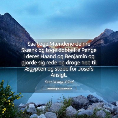 Picture 05 - 1 Mosebog 43:14 DA1871 - Saa toge Mændene denne Skænk og toge dobbelte - Bible Verse Picture
