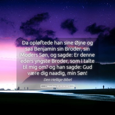 Picture 05 - 1 Mosebog 43:28 DA1871 - Da opløftede han sine Øjne og saa Benjamin sin - Bible Verse Picture