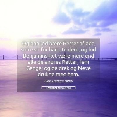 Picture 05 - 1 Mosebog 43:33 DA1871 - Og han lod bære Retter af det, som var for ham, - Bible Verse Picture