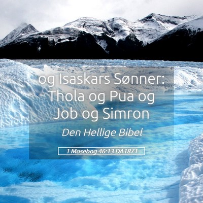 Picture 05 - 1 Mosebog 46:13 DA1871 - og Isaskars Sønner: Thola og Pua og Job og - Bible Verse Picture