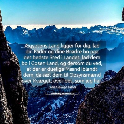 Picture 05 - 1 Mosebog 47:6 DA1871 - Ægyptens Land ligger for dig, lad din Fader og - Bible Verse Picture