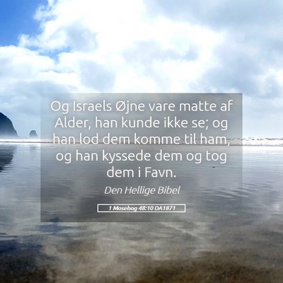 Picture 05 - 1 Mosebog 48:10 DA1871 - Og Israels Øjne vare matte af Alder, han kunde - Bible Verse Picture