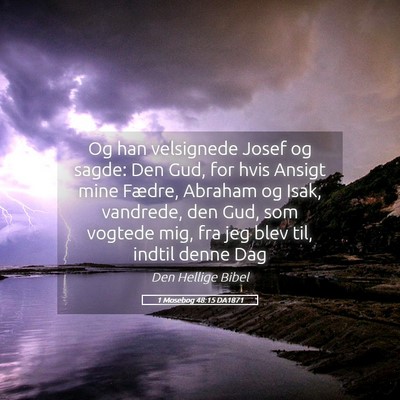 Picture 05 - 1 Mosebog 48:15 DA1871 - Og han velsignede Josef og sagde: Den Gud, for - Bible Verse Picture