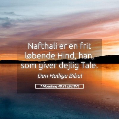 Picture 05 - 1 Mosebog 49:21 DA1871 - Nafthali er en frit løbende Hind, han, som giver - Bible Verse Picture