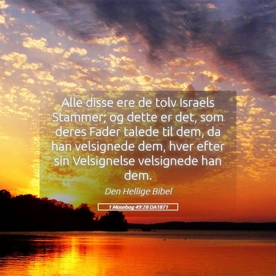 Picture 05 - 1 Mosebog 49:28 DA1871 - Alle disse ere de tolv Israels Stammer; og dette - Bible Verse Picture
