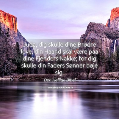 Picture 05 - 1 Mosebog 49:8 DA1871 - Juda, dig skulle dine Brødre love, din Haand - Bible Verse Picture