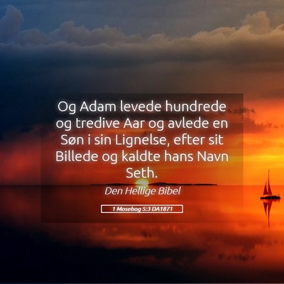 Picture 05 - 1 Mosebog 5:3 DA1871 - Og Adam levede hundrede og tredive Aar og avlede - Bible Verse Picture