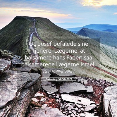 Picture 05 - 1 Mosebog 50:2 DA1871 - Og Josef befalede sine Tjenere, Lægerne, at - Bible Verse Picture