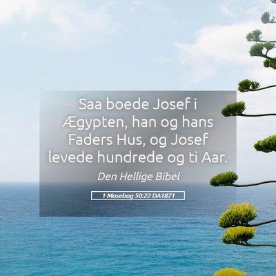Picture 05 - 1 Mosebog 50:22 DA1871 - Saa boede Josef i Ægypten, han og hans Faders - Bible Verse Picture