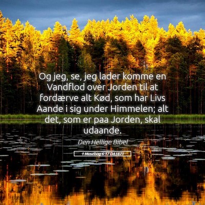 Picture 05 - 1 Mosebog 6:17 DA1871 - Og jeg, se, jeg lader komme en Vandflod over - Bible Verse Picture