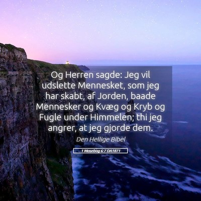 Picture 05 - 1 Mosebog 6:7 DA1871 - Og Herren sagde: Jeg vil udslette Mennesket, som - Bible Verse Picture