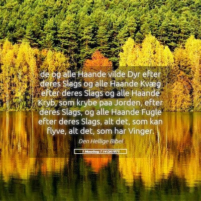 Picture 05 - 1 Mosebog 7:14 DA1871 - de og alle Haande vilde Dyr efter deres Slags og - Bible Verse Picture