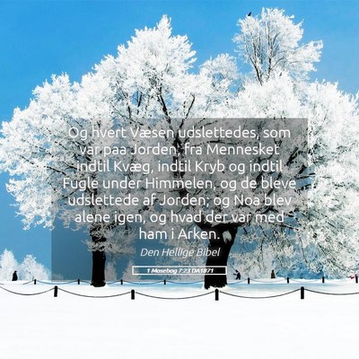 Picture 05 - 1 Mosebog 7:23 DA1871 - Og hvert Væsen udslettedes, som var paa Jorden, - Bible Verse Picture