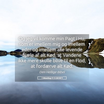 Picture 05 - 1 Mosebog 9:15 DA1871 - Og jeg vil komme min Pagt i Hu, som er imellem - Bible Verse Picture