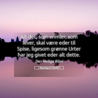Picture 05 - 1 Mosebog 9:3 DA1871 - Alt det, som vrimler, som lever, skal være eder - Bible Verse Picture