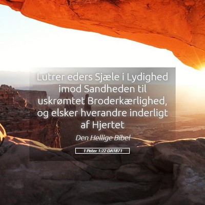 Picture 05 - 1 Peter 1:22 DA1871 - Lutrer eders Sjæle i Lydighed imod Sandheden til - Bible Verse Picture