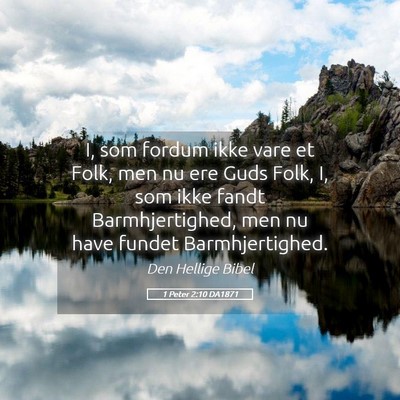 Picture 05 - 1 Peter 2:10 DA1871 - I, som fordum ikke vare et Folk, men nu ere Guds - Bible Verse Picture