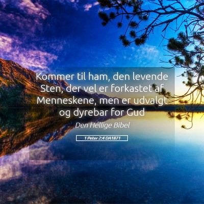 Picture 05 - 1 Peter 2:4 DA1871 - Kommer til ham, den levende Sten, der vel er - Bible Verse Picture