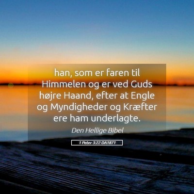 Picture 05 - 1 Peter 3:22 DA1871 - han, som er faren til Himmelen og er ved Guds - Bible Verse Picture