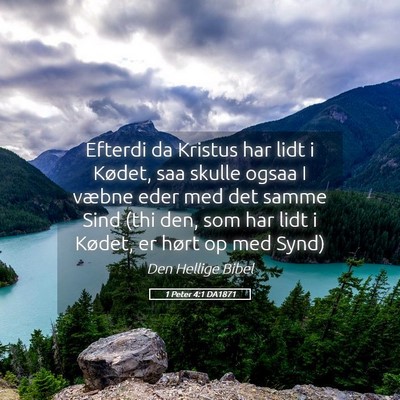 Picture 05 - 1 Peter 4:1 DA1871 - Efterdi da Kristus har lidt i Kødet, saa skulle - Bible Verse Picture